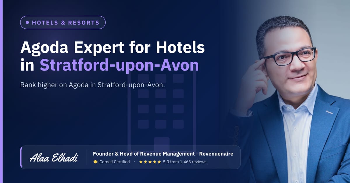 Agoda Optimization Expert for Hotels in Stratford-upon-Avon & Warwickshire, United Kingdom